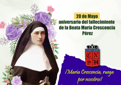 20 de Mayo, aniversario del fallecimiento  de la Beata María Crescencia Pérez