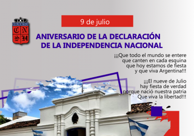 9 DE JULIO ANIVERSARIO DE LA DECLARACIÓN DE LA INDEPENDENCIA NACIONAL.