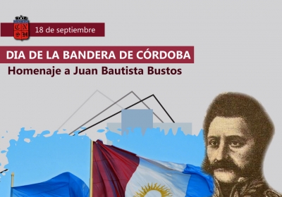 18 de septiembre – DIA DE LA BANDERA DE CÓRDOBA – Homenaje a Juan Bautista Bustos